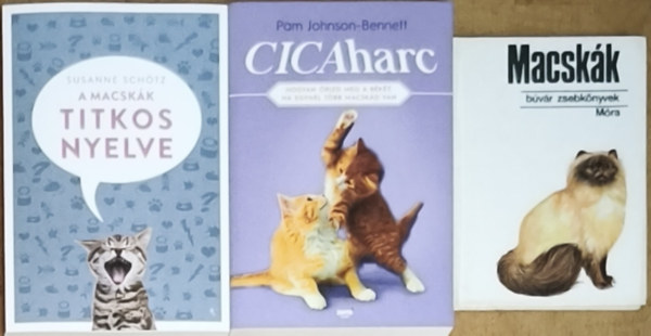 Pam Johnson-Bennett Susanne Sch�tz - 2db macsk�kkal kapcsolatos m� + aj�nd�k k�nyv -  A macsk�k titkos nyelve, Cicaharc + Macsk�k (B�v�r zsebk�nyvek)