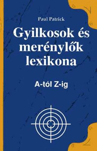 Paul Patrick - Gyilkosok s mernylk lexikona A-tl Z-ig