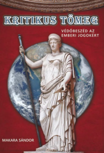 Makara S�ndor - Kritikus t�meg - v�d�besz�d az emberi jogok�rt