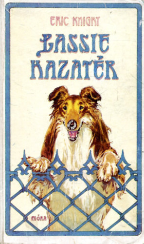 Eric Knight - Lassie hazatr (Fekete-fehr illusztrcikat tartalmaz.FORDT Thurz Gbor GRAFIKUS Balogh Pter)