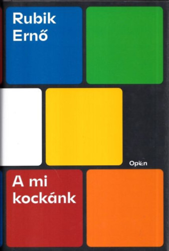 Rubik Ernő - A mi kockánk