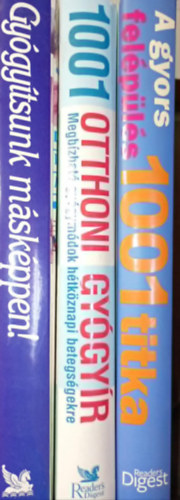 Reader's Digest Kiad�i Kft. - 3 db m� eg�szs�g t�mak�rben a Reader's Digest Kiad�t�l: Gy�gy�tsunk m�sk�ppen!, 1001 otthoni gy�gy�r, A gyors fel�p�l�s 1001 titka