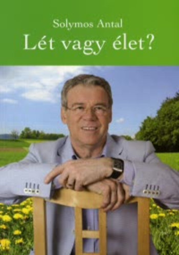 Solymos Antal - Lét vagy élet?