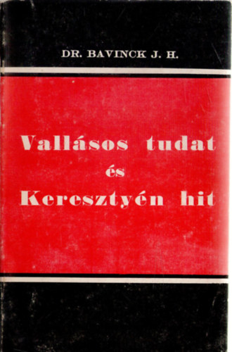 J.H. Dr. Bavinck - Vall�sos tudat �s kereszty�n hit