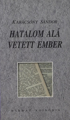 Karácsony Sándor - Hatalom alá vetett ember