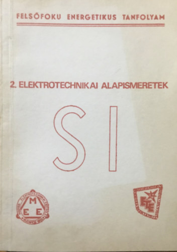 Dr. Horvth Ferenc  (szerk.) - Felsfok energetikus tanfolyam 2. Elektrotechnikai alapismeretek