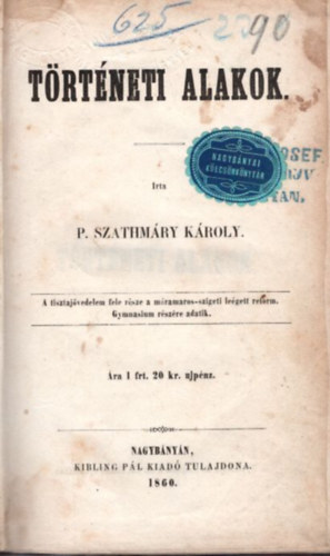 P. Szathmry Kroly - Trtneti alakok ( ritka kiadvny )