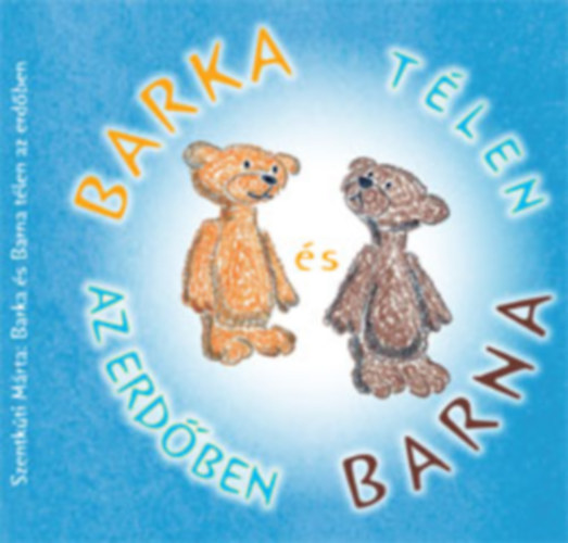 Szentk�ti M�rta - Barka �s Barna t�len az erd�ben