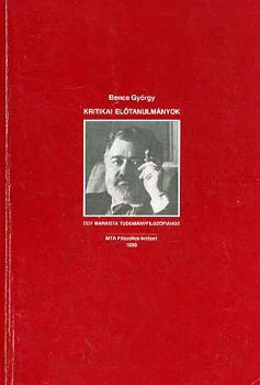 Bence Gy�rgy - Kritikai el�tanulm�nyok egy marxista tudom�nyfiloz�fi�hoz