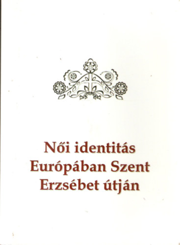 Ni identits eurpban Szent Erzsbet tjn