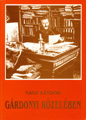 Nagy Sándor - Gárdonyi közelében (dedikált)