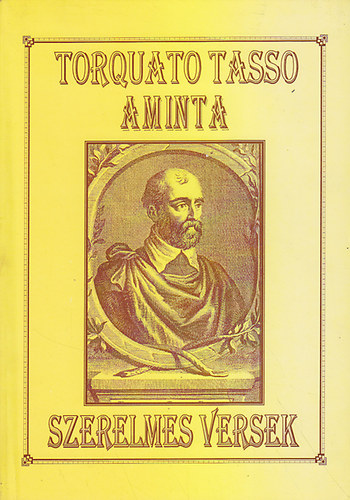 Torquato Tasso - Aminta - Szerelmes versek