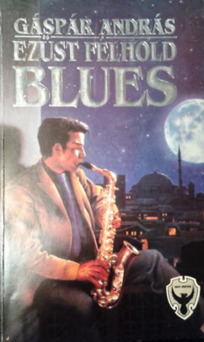 Gáspár András - Ezüst félhold blues