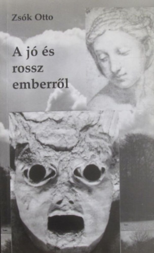 Zsók Ottó - A jó és rossz emberről