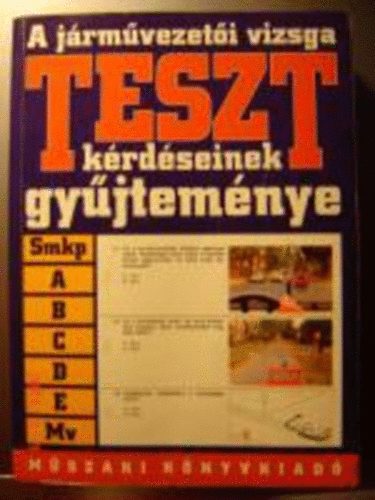 B�k�si Istv�n - A j�rm�vezet�i vizsga teszt-k�rd�seinek gy�jtem�nye