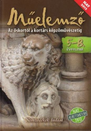 Fekete Ilona - Rad�k Juca - R�kos Katalin - M�elemz� - Az �skort�l a kort�rs k�pz�m�v�szetig - 5-8. �vfolyam