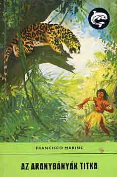 Francisco Marins - Az aranybányák titka