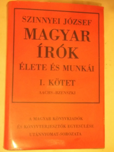 Szinnyei J�zsef - Magyar �r�k �lete �s munk�i I. k�tet