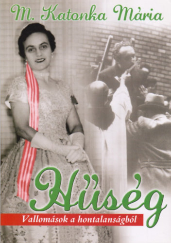 M. Katonka M�ria - H�s�g - Vallom�sok a hontalans�gb�l