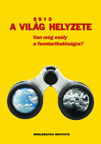 A világ helyzete 2013 - Van még esély a fenntarthatóságra?
