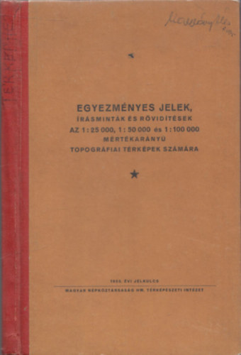 Egyezményes jelek, írásminták és rövidítések az 1:25 000, 1:50 000 és 1:100 000 mértékarányú topográfiai térképek számára