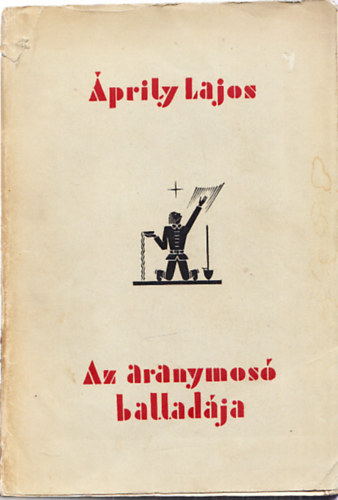 �prily Lajos - Az aranymos� ballad�ja (I.kiad�s)
