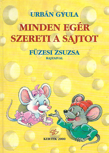 Urbán Gyula - Minden egér szereti a sajtot