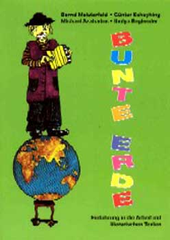 Meisterfeld; Scheyhing; Englender; Szabados Anik� - Bunte Erde - Bevezet�s irodalmi sz�vegfeldolgoz�sba (n�met)