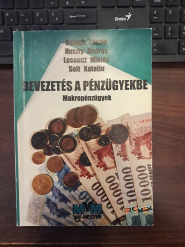 Balogh; Huszty; Losoncz; Solt - Bevezets a pnzgyekbe (Makropnzgyek)