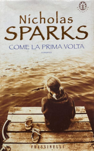 Nicholas Sparks - Come la prima volta (Els� l�t�sra olasz nyelven)