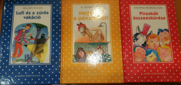 Bal�zs �gnes, Stefano Bordiglioni G. Szab� Judit - 3 db P�tty�s k�nyvek: Lufi �s a z�r�s vak�ci� + Meg�rj�k a p�nz�nket! + Pirosk�k �sszeesk�v�se