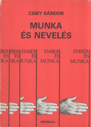 Csiby Sndor - Munka s nevels