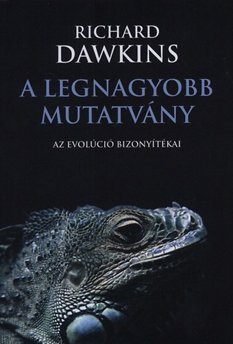 Richard Dawkins - A legnagyobb mutatv�ny - Az evol�ci� bizony�t�kai