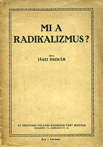 Jászi Oszkár - Mi a radikalizmus?