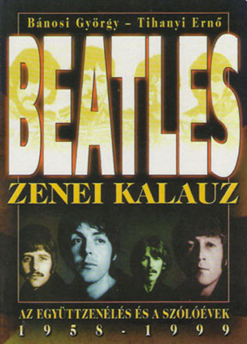 Bnosi Gyrgy-Tihanyi Ern - Beatles zenei kalauz