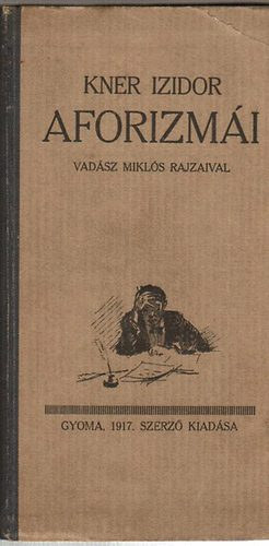 Kner Izidor - Kner Izidor aforizm�i