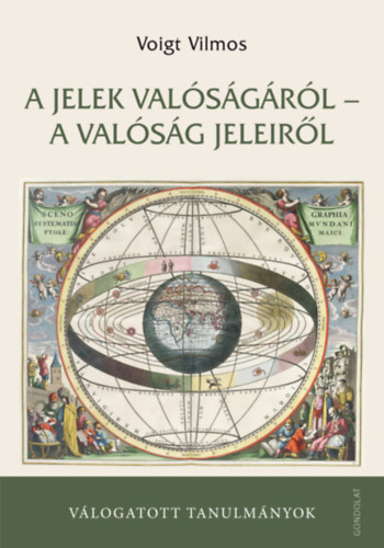 Voigt Vilmos - A jelek valóságáról - a valóság jeleiről