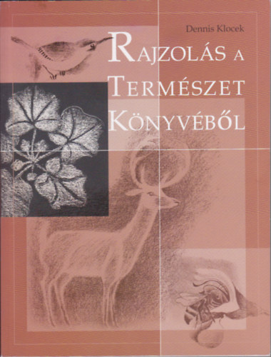 Dennis Klocek - Rajzols a termszet knyvbl