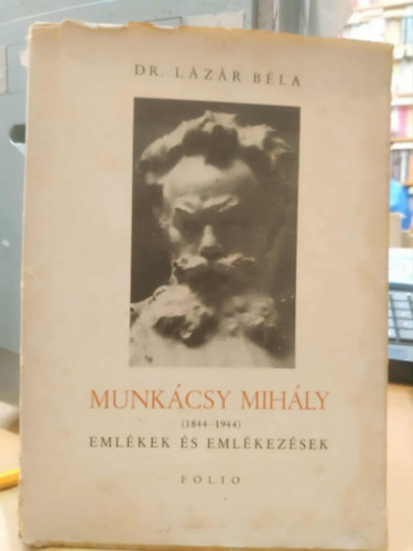 Dr. LÁzár Béla - Munkácsy Mihály - Emlékek és emlékezések