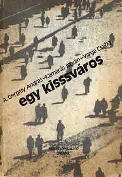 A. Gergely-Kamarás-Varga - Egy kisssváros