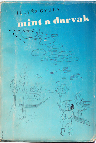 Illy�s Gyula - Mint a darvak (I.kiad�s)