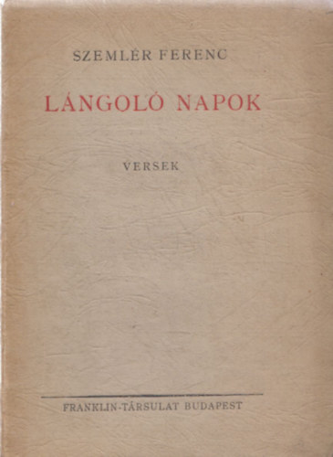 Szemlér Ferenc - Lángoló napok-versek