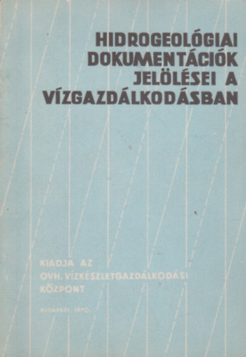 Dr. Juhsz Jzsef - Hidrogeolgiai dokumentcik jellsei a vzgazdlkodsban