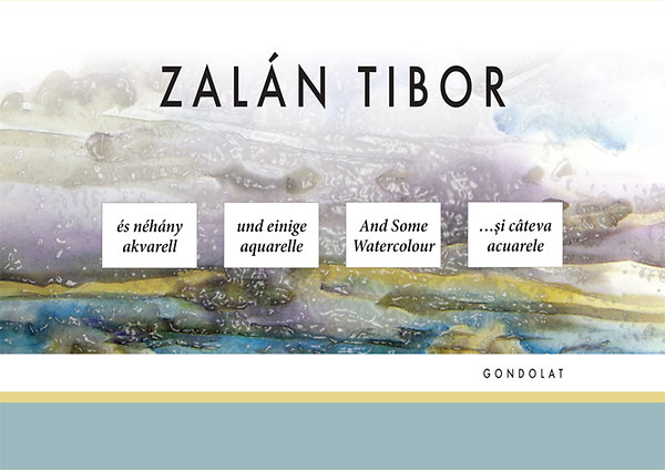 Zalán Tibor - Zalán Tibor és néhány akvarell