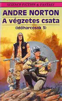 Andre Norton - A vgzetes csata (idharcosok 3)