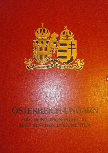 ismeretlen - Österreich-Ungarn Die Donaumonarchie in Historischen Dokumenten