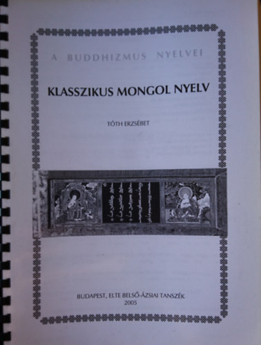 Tth Erzsbet - Klasszikus mongol nyelv (A buddhizmus nyelvei)