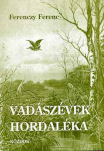 Ferenczy Ferenc - Vad�sz�vek hordal�ka - Dedik�lt!