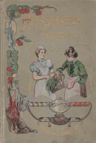 Marie Susanne Kübler - Das Hauswesen nach seinem ganzen Umfange dargestellt in Briefen an eine Freundin. Mit Beigabe eines vollständigen Kochbuches von (gótbetűs)