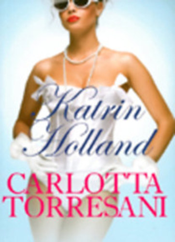 Katrin Holland - CARLOTTA TORRESANI